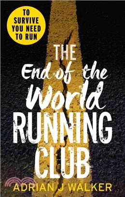 The End of the World Running Club：The ultimate race against time post-apocalyptic thriller