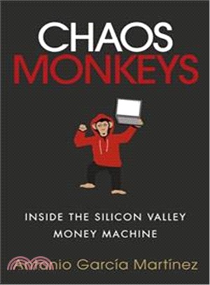 Chaos Monkeys: Inside the Silicon Valley money machine