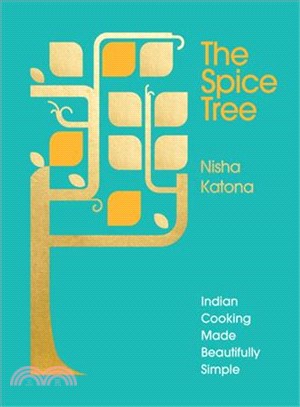 The Spice Tree ― Indian Cooking Made Beautifully Simple