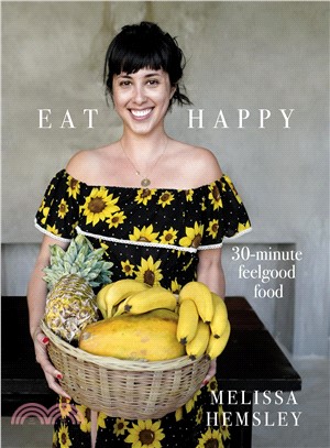 Eat Happy: 30-minute Feelgood Food