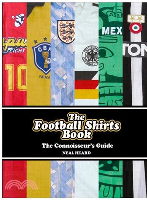 The Football Shirts Book ─ The Connoisseur's Guide