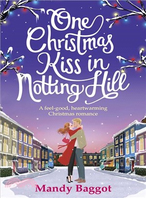 One Christmas Kiss in Notting Hill ― A Feel-good, Heartwarming Christmas Romance