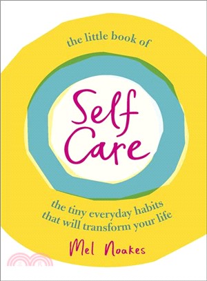 The Little Book of Self-care ― The Tiny Everyday Habits That Will Transform Your Life