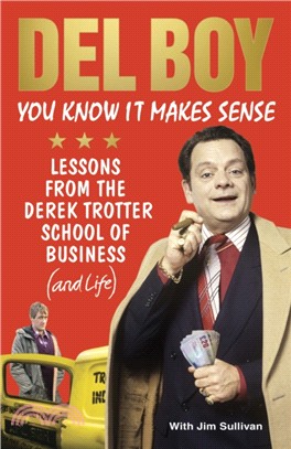You Know it Makes Sense：Lessons from the Derek Trotter School of Business (and life)