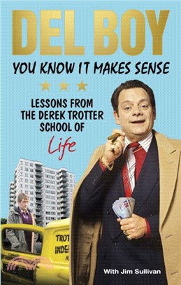 You Know It Makes Sense ― Lessons from the Derek Trotter School of Business and Life