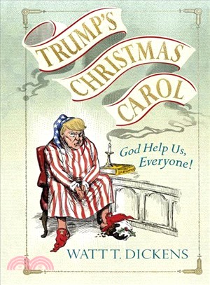 Trump's Christmas Carol ― God Help Us, Everyone!