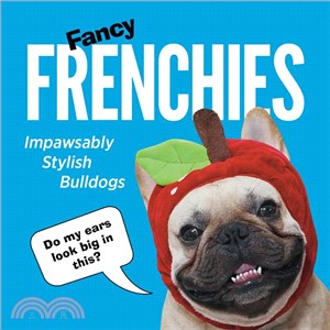 Fancy Frenchies ― Impawsably Stylish Bulldogs