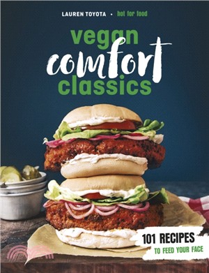 Vegan Comfort Classics：101 Recipes to Feed Your Face