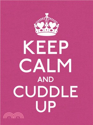 Keep Calm and Cuddle Up：Good Advice for Those in Love