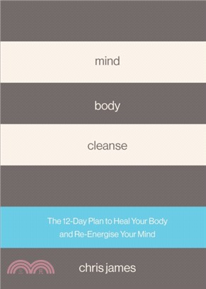 Mind Body Cleanse：The 12 Day Plan to Heal Your Body and Re-Energise Your Mind