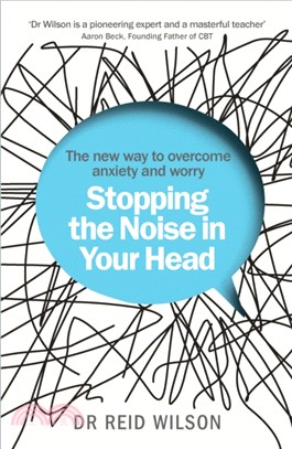 Stopping the Noise in Your Head：the New Way to Overcome Anxiety and Worry