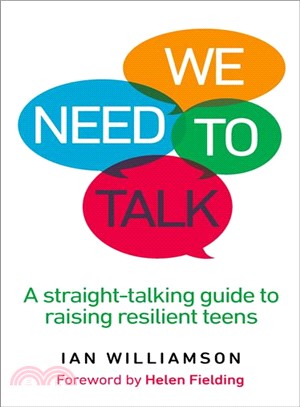 We Need to Talk ― A Straight-talking Guide to Raising Resilient Teens