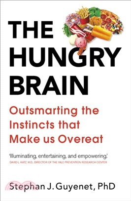 The Hungry Brain：Outsmarting the Instincts That Make Us Overeat