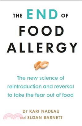 The End of Food Allergy：The New Science of Reintroduction and Reversal to Take the Fear Out of Food