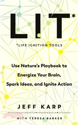 LIT：Use nature? playbook to energize your brain, spark ideas, and ignite action