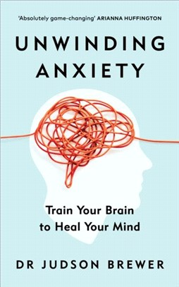 Unwinding Anxiety：Train Your Brain to Heal Your Mind