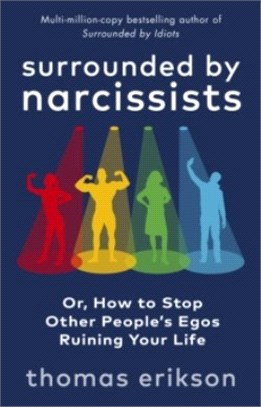 Surrounded by Narcissists：Or, How to Stop Other People's Egos Ruining Your Life