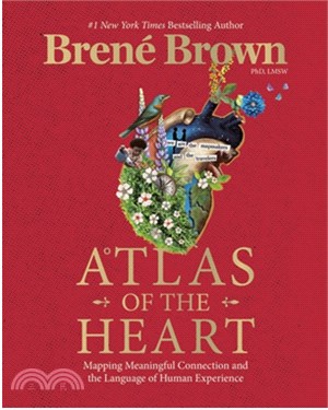 Atlas of the Heart : Mapping Meaningful Connection and the Language of Human Experience