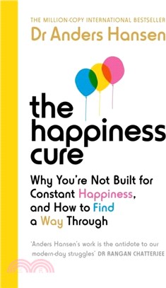 The Happiness Cure：Why You're Not Built for Constant Happiness, and How to Find a Way Through