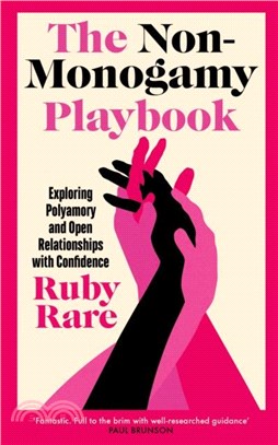 The Non-Monogamy Playbook：Exploring Polyamory and Open Relationships with Confidence