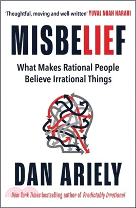 Misbelief：What Makes Rational People Believe Irrational Things