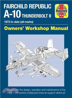 Haynes Fairchild Republic A-10 Thunderbolt II ─ 1972 to Date (All Marks)