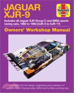 Haynes Jaguar XJR-9 ─ Includes All Jaguar Xjr Group C and Imsa Sports Racing Cars, 1985 to 1933 (Xjr-5 to Xjr-16)