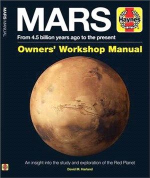 Mars Owners' Workshop Manual ― From 4.5 Billion Years Ago to the Present