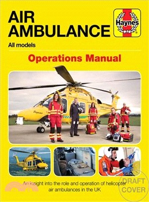 Air Ambulance Operations Manual ― An Insight into the Role and Operation of Helicopter Air Ambulances in the Uk