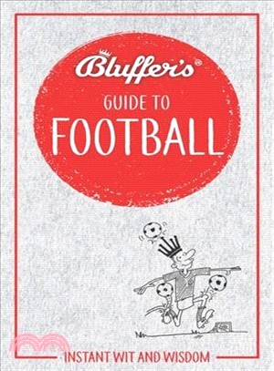 Bluffer's Guide to Football ― Instant Wit and Wisdom