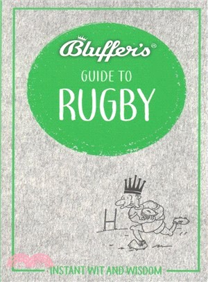 Bluffer's Guide to Rugby ― Instant Wit and Wisdom