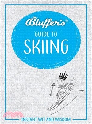 Bluffer's Guide to Skiing ― Instant Wit and Wisdom