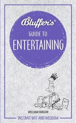 Bluffer's Guide to Entertaining ― Instant Wit and Wisdom