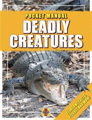 Deadly Creatures ― Fearsome Facts, Figures and More!