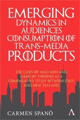 Emerging Dynamics in Audiences' Consumption of Trans-media Products ― The Cases of Mad Men and Game of Thrones As a Comparative Study Between Italy and New Zealand