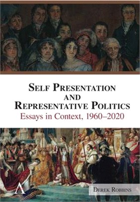 Self Presentation and Representative Politics: Essays in Context, 1960-2020