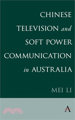 Chinese Television and Soft Power Communication in Australia