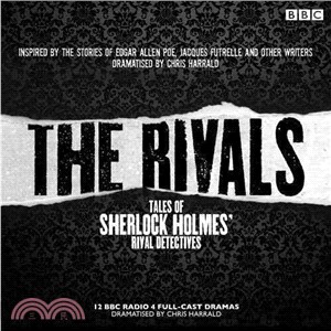 The Rivals ― Tales of Sherlock Holmes' Rival Detectives (Dramatisation): 12 BBC Radio Dramas of Mystery and Suspense
