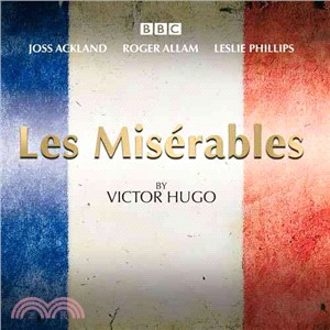 Les Miserables ― A BBC Radio 4 Full-cast Dramatisation