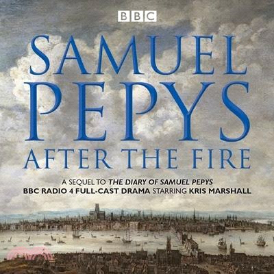 Samuel Pepys - After the Fire ― BBC Radio 4 Full-cast Dramatisation