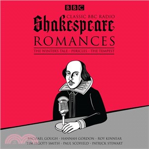 Classic BBC Radio Shakespeare ― Romances - the Winter's Tale / Pericles / the Tempest