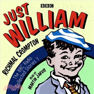 Just William ─ A BBC Radio Collection: Classic Readings from the BBC Archive