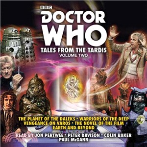 Tales from the Tardis ─ The Planet of the Daleks / Warriors of the Deep / Vengeance on Varos / The Novel of the Film / Earth and Beyond