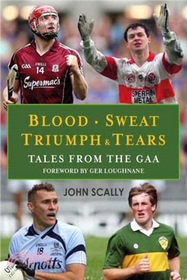 Blood, Sweat, Triumph and Tears：Tales from the GAA
