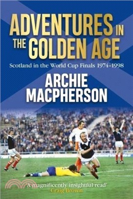 Adventures in the Golden Age：Scotland in the World Cup Finals 1974-1998