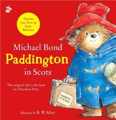 Paddington in Scots :the original tale o the bear fae Daurkest Peru /