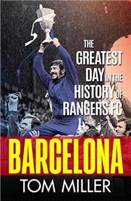 Barcelona：The Greatest Day in the History of Rangers FC