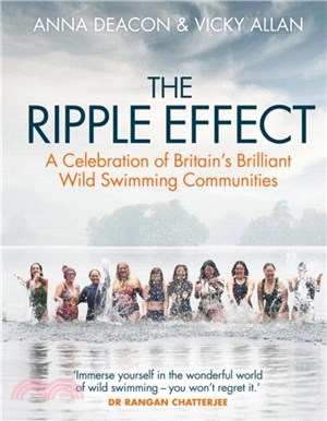 The Ripple Effect：A Celebration of Britain's Brilliant Wild Swimming Communities