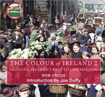 The Colour of Ireland 2：Bringing Ireland's Past to Life 1880-1980