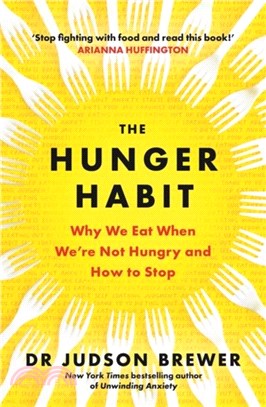 The Hunger Habit：Why We Eat When We're Not Hungry and How to Stop